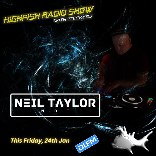 Highfish Radio Show January 2025, featuring Neil Taylor