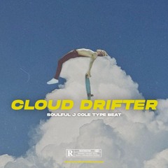 ⭐️ CLOUD DRIFTER 🌁 (Soulful x J Cole Type Beat)