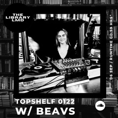 The Library LMD Presents Topshelf 0122 w/ Beavs