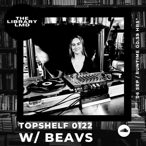 The Library LMD Presents Topshelf 0122 w/ Beavs