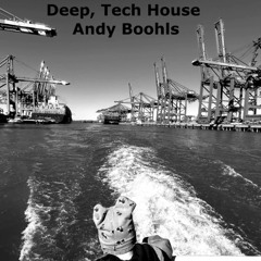 Deep, Tech House - mixed by Andy Boohls