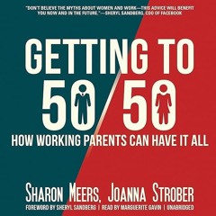 PDF✔read❤online Getting to 50/50: How Working Parents Can Have It All by Sharing It All - and W