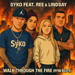 SyKo Feat Ree & Lindsay - Walk Through The Fire (Ryini Beats)