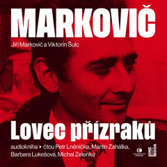 Ukazka – Viktorin Sulc, Jiri Markovic – Markovic: Lovec prizraku / ctou P. Lnenicka a dalsi