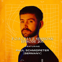 PS205 - AB+ presents P.O.S.I.T.I.V.E SESSIONS - EPISODE.205 - Special Guest : "PAUL SCHMIDPETER"