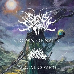 Signs of the swarm - Crown of nails (vocal cover).wav
