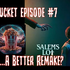 Popcorn Bucket Episode  #7- Salem's Lot (2024)