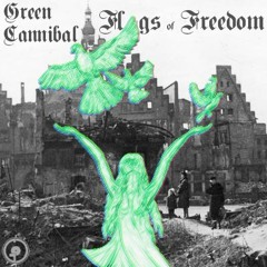 Green Cannibal - Flags Of Freedom (Short Version)