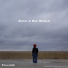 Such A Big World (prod. ProwdPerson)