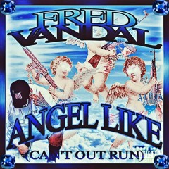 ANGEL LIKE  ( Can't Out Run ) Prod. ETRNXL