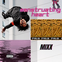 MENSTRUATING HEART (BLUNT AFTER BLUNT MIXX)