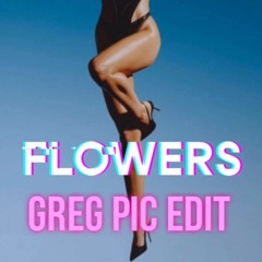 Flowers (Greg Pic Edit) FREE DOWNLOAD