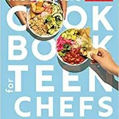 E.B.O.O.K.✔️ The Complete Cookbook for Teen Chefs: 70+ Teen-Tested and Teen-Approved Recipes to Cook