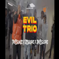Evil Trio (feat. JJ 2Gloxks & Jdot 2Gloxks)