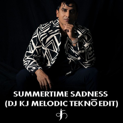 Summertime Sadness (DJ KJ Melodic Teknō Edit) {Preview) Click On Download For Full Version)