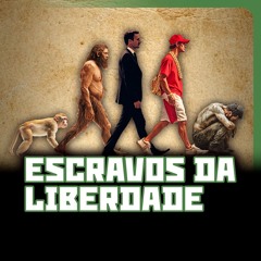 Escravos da Liberdade | DISTOPIA