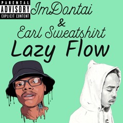 ImDontai - Lazy Flow ft. Earl Sweatshirt
