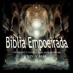Bíblia Empoeirada - Arabiano - Yguita - Mc ML Alves - Mc Pepe - Azy-V Beat & Arabiano Beat