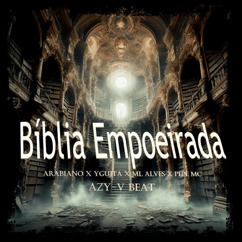 Bíblia Empoeirada - Arabiano - Yguita - Mc ML Alves - Mc Pepe - Azy-V Beat & Arabiano Beat