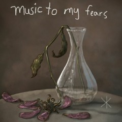 Music To My Fears (Lyrics)