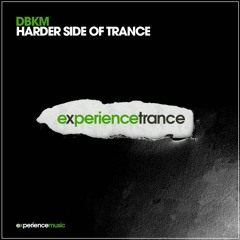 (Experience Trance) DBKM - Harder Side of Trance Ep 02 (Aaron Paxton Guestmix)
