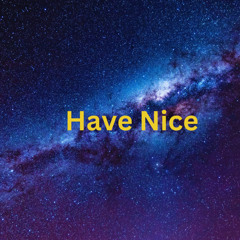 Have Nice