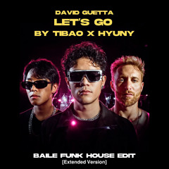 David Guetta - Let’s go Baile Funk House remix [Extended Version] ( by Tibao x Hyuny)
