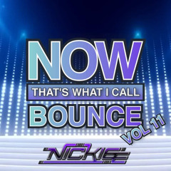 NOW! Thats What I Call Bounce Volume 11 - DJ Nickiee