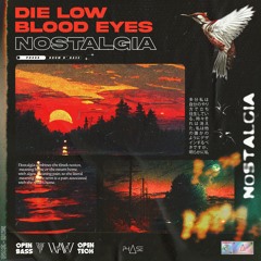 DIE LOW & BLOOD EYES - Nostalgia