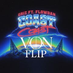 Griz - Coast to Coast (VØN Flip)