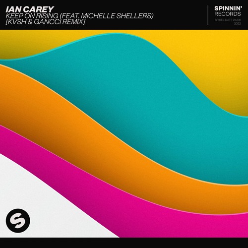 Ian Carey - Keep On Rising (feat. Michelle Sheller) [KVSH & Gancci Remix]