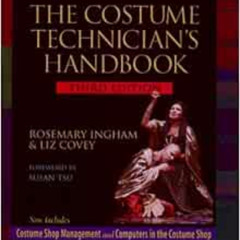 [Read] KINDLE 📩 The Costume Technician's Handbook 3/e by Rosemary Ingham,Liz Covey [