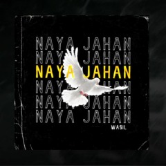 NAYA JAHAN - Wasil