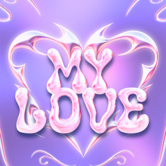 MY LOVE