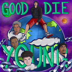 Good Die Young