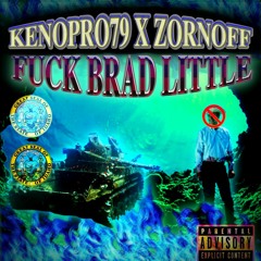 Kenopro79 + Zornoff - FUCK BRAD LITTLE (prod Keno)