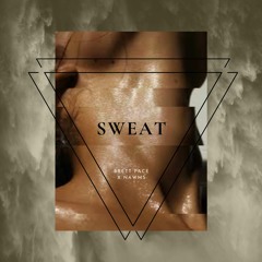 Sweat- Brett Pace x NAWMS