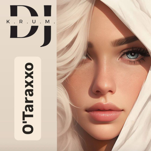 DJ K.R.U.M. 👧 O'Taraxxo  👧 31-08-2025