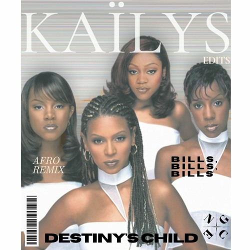 Stream Destiny's Child - Bills, Bills, Bills (Kaïlys Remix) by
