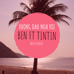 Không Đau Nữa Rồi - Ben Ft TinTin