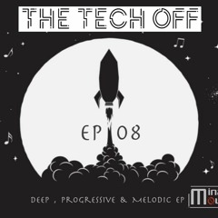 The Tech off EP 08 (Deep , Progressive & Melodic Ep) - Uplifting set for NYE @ Kite beach center UAQ