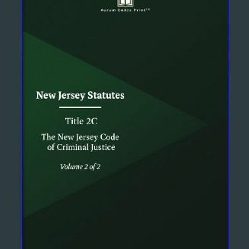 Stream [Read Pdf] 📖 New Jersey Statutes Title 2C The New Jersey Code of