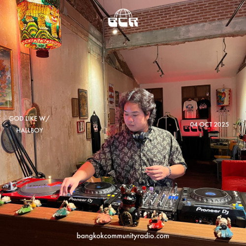 God Like w/ Hallboy - 4th October 2025 | Bangkok Community Radio
