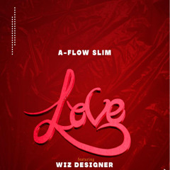 Love (feat. A-Flow Slim)