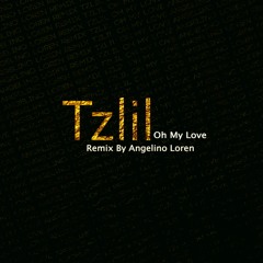 Tzlil - Oh My Love (Angelino Loren Undergrund Remix)