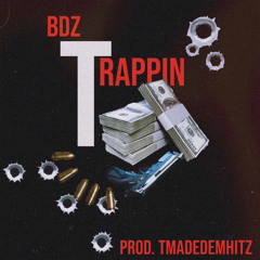 Trappin Prod. tmadedemhitz
