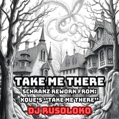 (SCHRANZ) Take Me There (Schranz Rework from Xque's 'Take Me There')