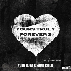 Yours Truly Forever 2 (feat. Saint Chico)