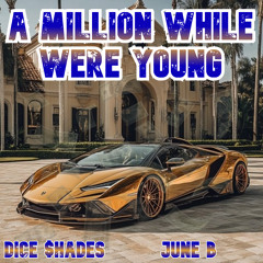 A Million While Were Young
