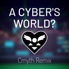 DELTARUNE - A CYBER'S WORLD? (Cmyth Remix)